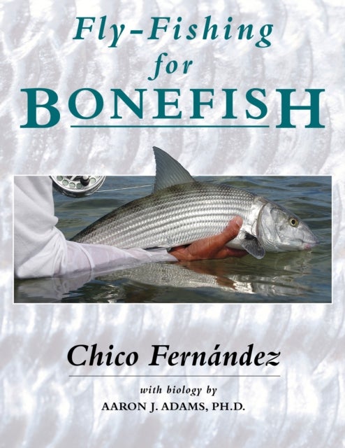 Bilde av Fly-fishing For Bonefish Av Chico Fernandez