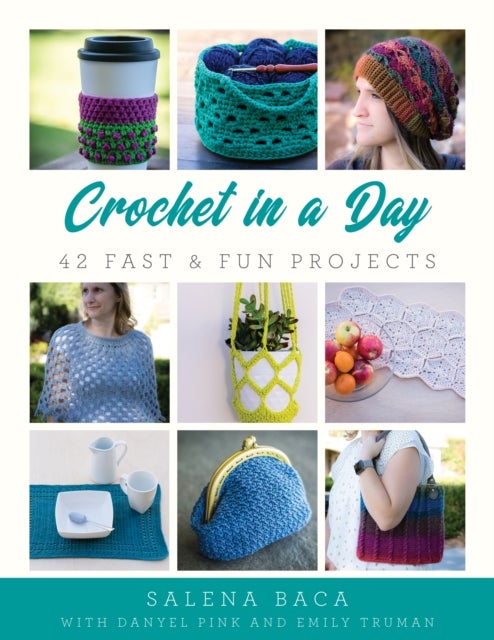 Crochet in a Day - 42 Fast & Fun Projects