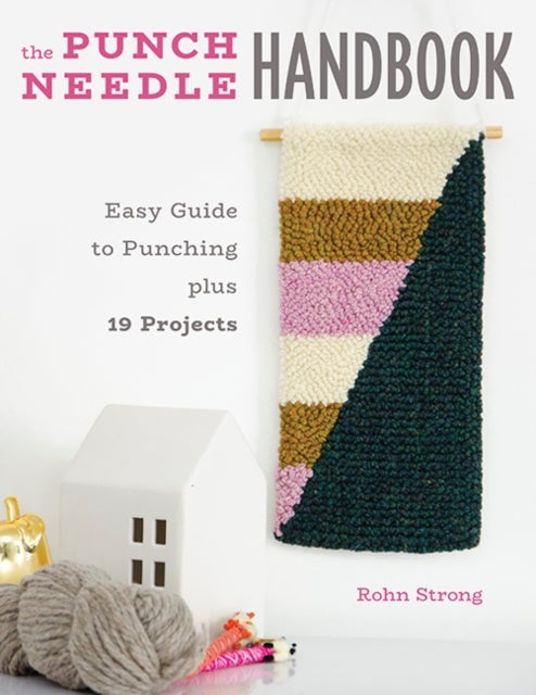 The Punch Needle Handbook av Rohn Strong
