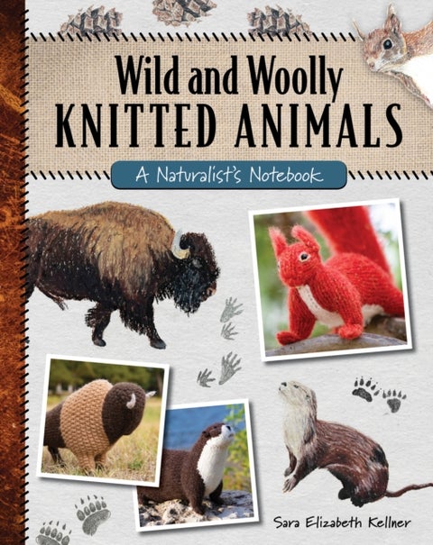 Wild and Woolly Knitted Animals - A Naturalist's Notebook