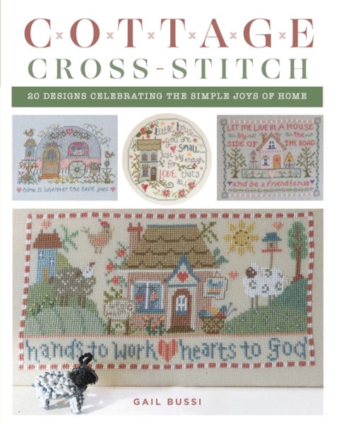 Cottage Cross-Stitch - 20 Designs Celebrating the Simple Joys of Home