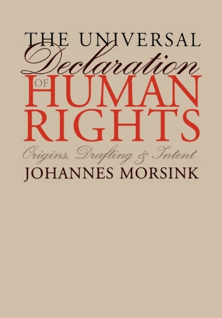 Bilde av The Universal Declaration Of Human Rights Av Johannes Morsink
