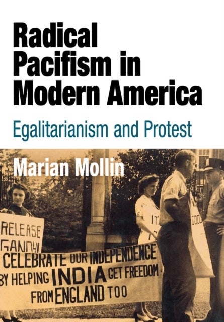 Radical Pacifism in Modern America - Egalitarianism and Protest