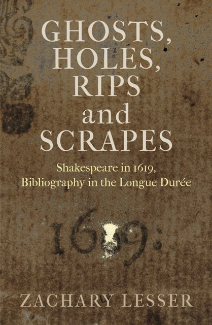 Ghosts, Holes, Rips and Scrapes - Shakespeare in 1619, Bibliography in the Longue Duree