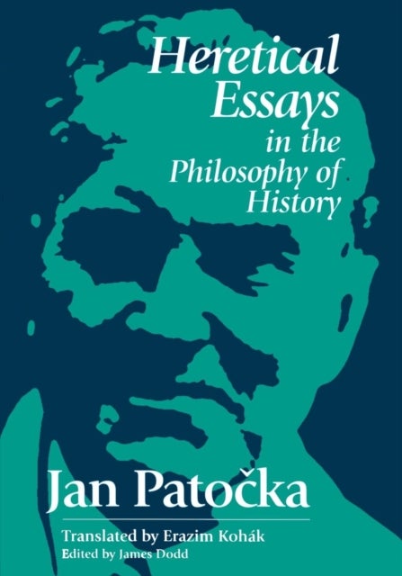Bilde av Heretical Essays In The Philosophy Of History Av Jan Patocka