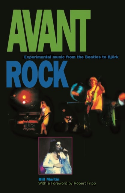 Avant Rock - Experimental Music from the Beatles to Bjork
