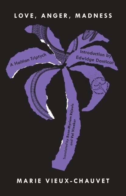 Love, Anger, Madness - A Haitian Triptych