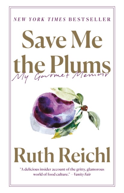 Save Me the Plums - My Gourmet Memoir