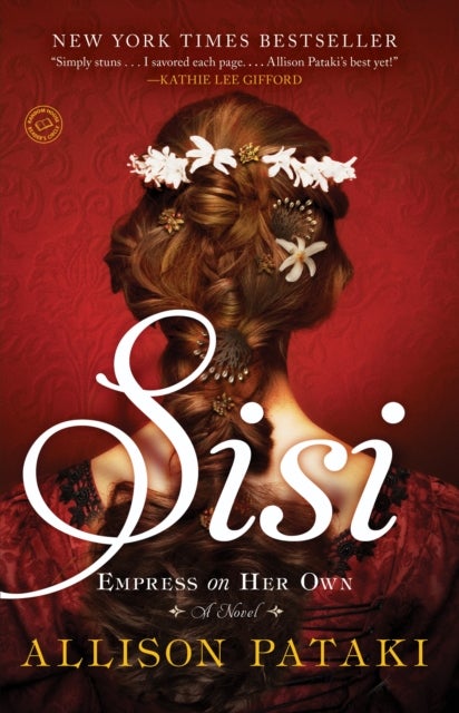 Sisi - Empress on Her Own: A Novel