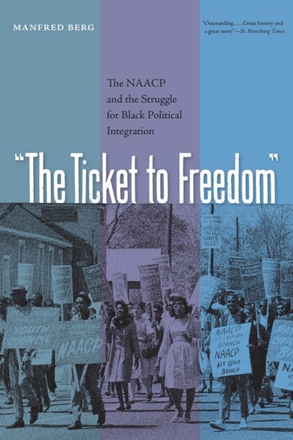 The Ticket to Freedom - The NAACP and the Struggle for Black Political Integration