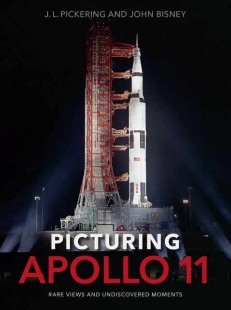 Picturing Apollo 11 - Rare Views and Undiscovered Moments