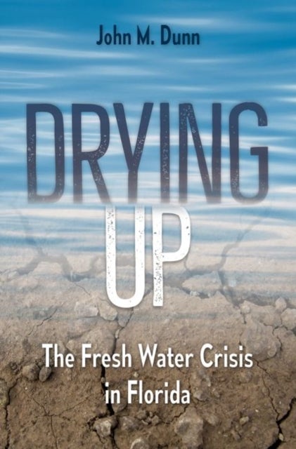 Drying Up - The Fresh Water Crisis in Florida