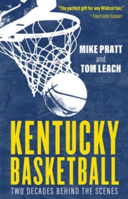 Kentucky Basketball - Two Decades Behind the Scenes