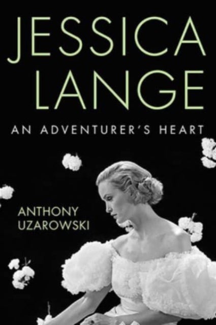 Jessica Lange - An Adventurer's Heart