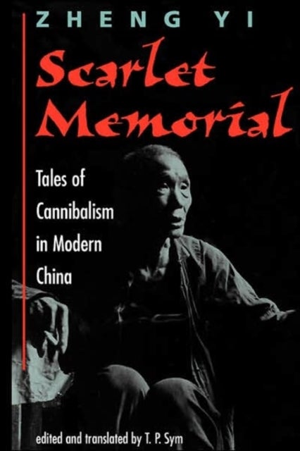 Scarlet Memorial - Tales Of Cannibalism In Modern China