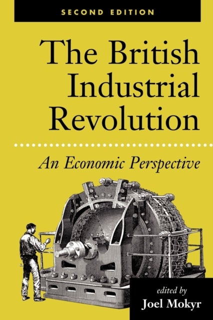 The British Industrial Revolution - An Economic Perspective