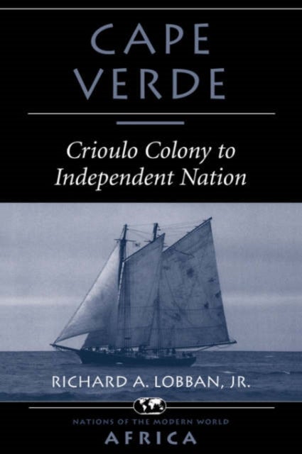 Cape Verde - Crioulo Colony To Independent Nation