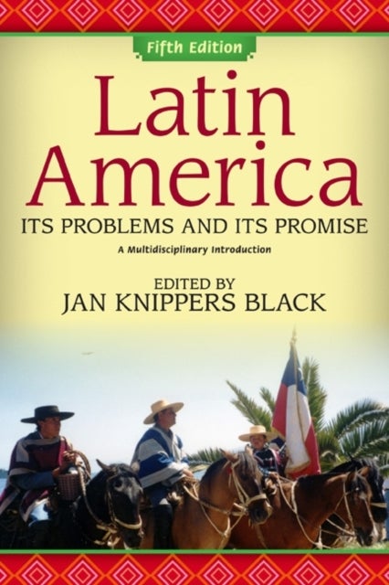 Latin America - Its Problems and Its Promise: A Multidisciplinary Introduction