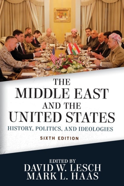 The Middle East and the United States - History, Politics, and Ideologies