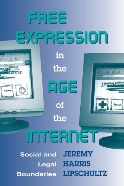 Free Expression in the Age of the Internet - Social and Legal Boundaries