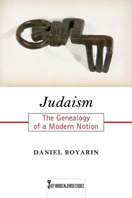 Judaism - The Genealogy of a Modern Notion