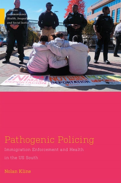 Pathogenic Policing - Immigration Enforcement and Health in the U.S. South