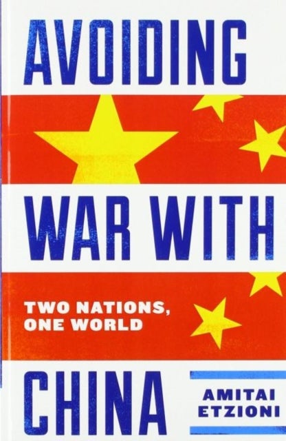 Avoiding War with China - Two Nations, One World
