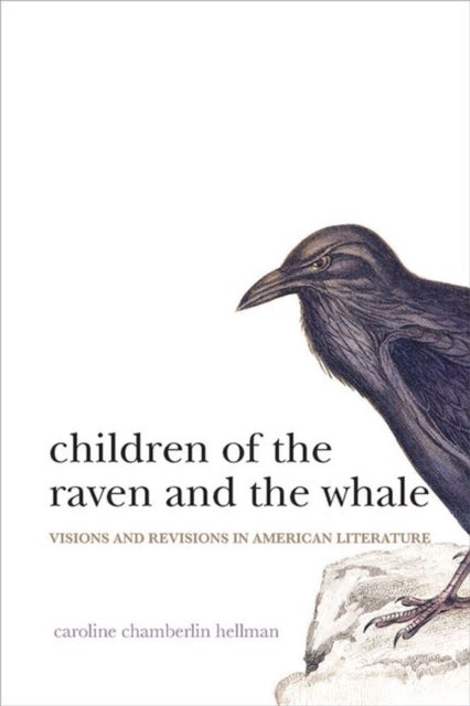 Children of the Raven and the Whale - Visions and Revisions in American Literature