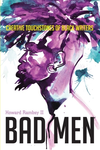Bad Men - Creative Touchstones of Black Writers