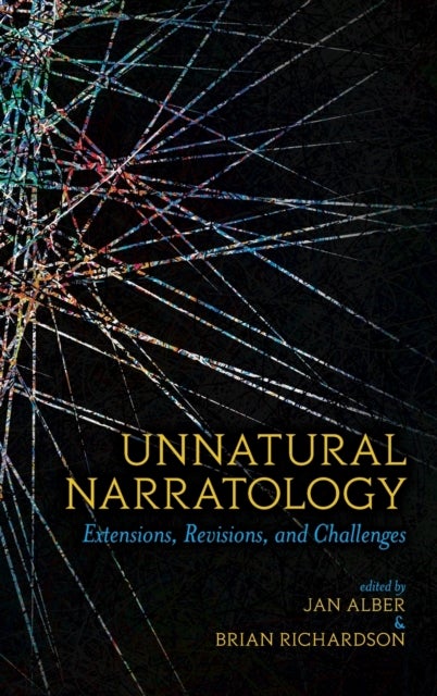 Unnatural Narratology - Extensions, Revisions, and Challenges
