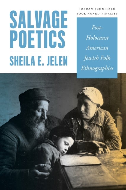 Salvage Poetics - Post-Holocaust American Jewish Folk Ethnographies