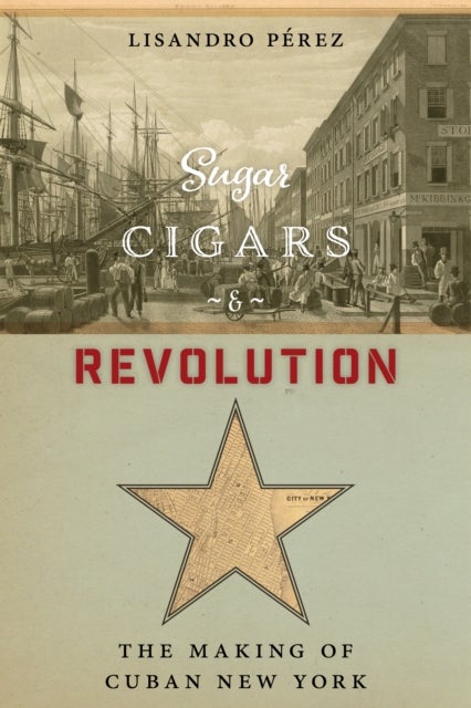 Sugar, Cigars, and Revolution av Lisandro Perez