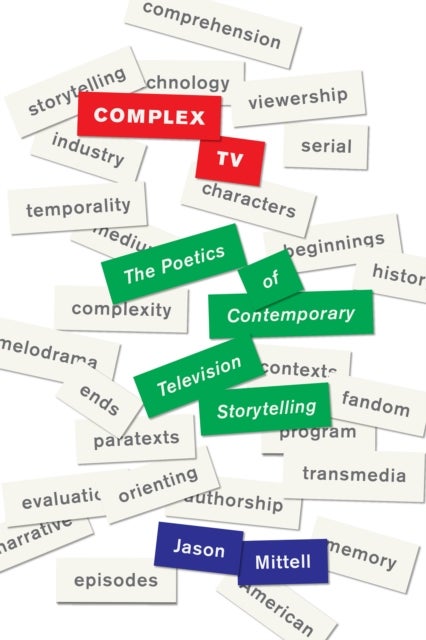 Complex TV - The Poetics of Contemporary Television Storytelling