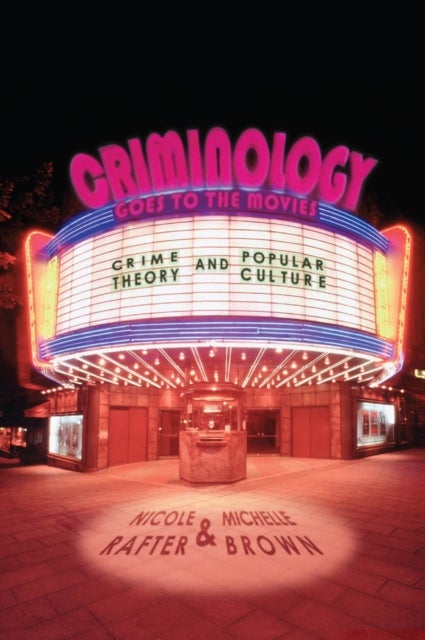 Criminology Goes to the Movies - Crime Theory and Popular Culture