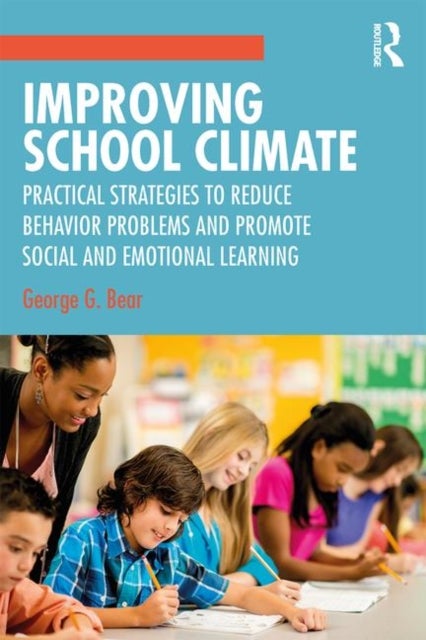 Improving School Climate - Practical Strategies to Reduce Behavior Problems and Promote Social and Emotional Learning