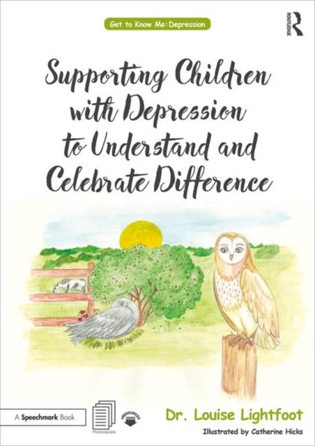 Supporting Children with Depression to Understand and Celebrate Difference - A Get to Know Me Workbook and Guide for Parents and Practitioners