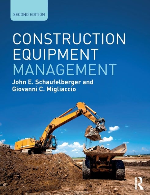 Bilde av Construction Equipment Management Av John E. Schaufelberger, Giovanni C. (university Of Washington Usa) Migliaccio