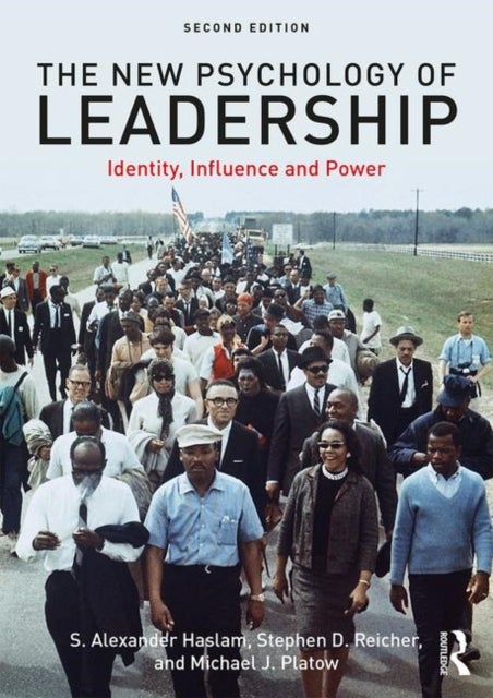 The New Psychology of Leadership - Identity, Influence and Power