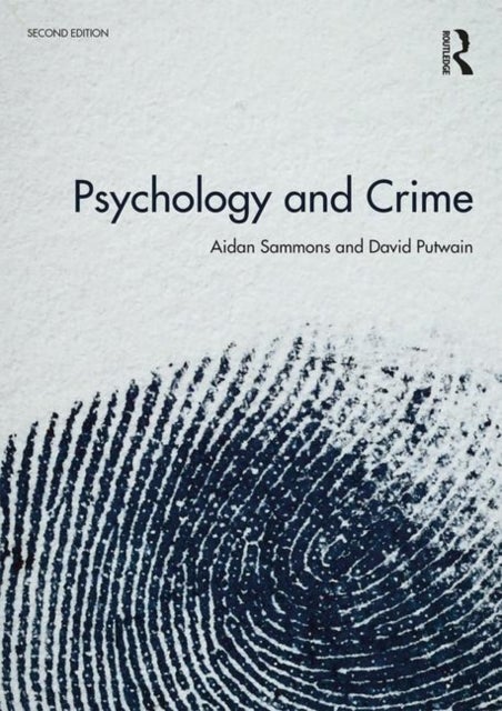 Bilde av Psychology And Crime Av Aidan Sammons, David (professor At The Liverpool John Moores University Uk) Putwain