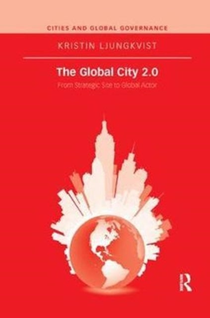 The Global City 2.0 - From Strategic Site to Global Actor