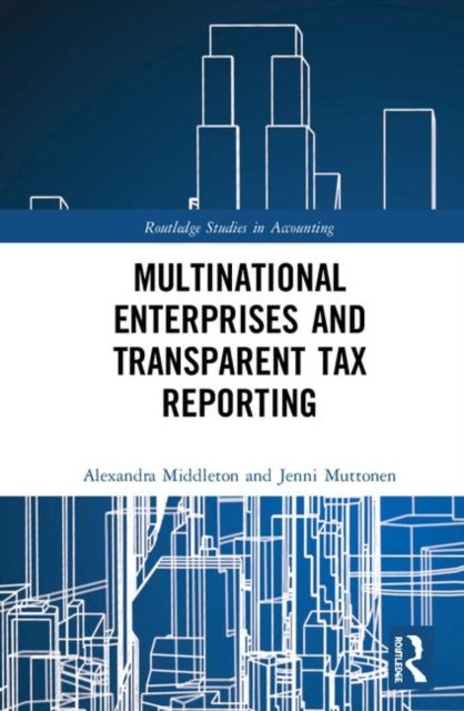 Bilde av Multinational Enterprises And Transparent Tax Reporting Av Alexandra Middleton, Jenni Muttonen