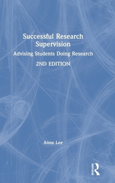 Successful Research Supervision - Advising students doing research
