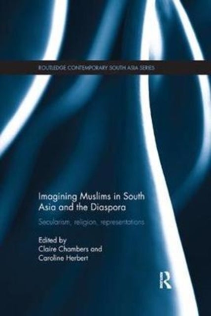 Bilde av Imagining Muslims In South Asia And The Diaspora