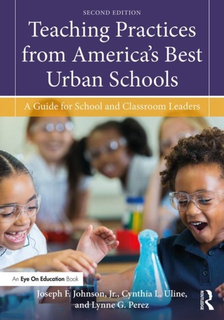 Bilde av Teaching Practices From America&#039;s Best Urban Schools Av Jr. Joseph F. (san Diego State University Usa) Johnson, Cynthia L. (san Diego State Unive