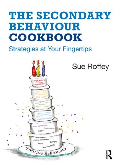 The Secondary Behaviour Cookbook - Strategies at Your Fingertips