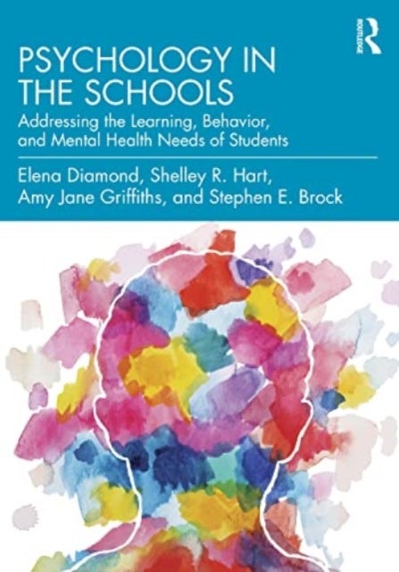 Psychology in the Schools - Addressing the Learning, Behavior, and Mental Health Needs of Students