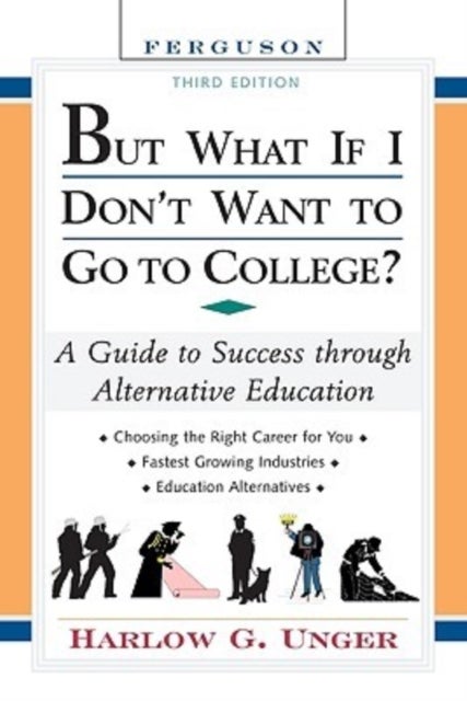 Bilde av But What If I Don&#039;t Want To Go To College? Av Harlow G. Unger
