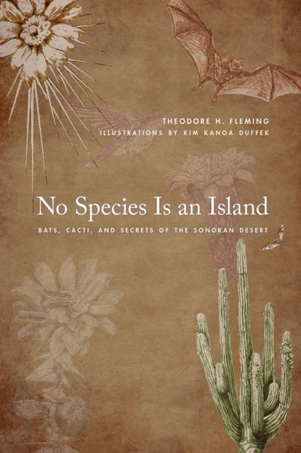 No Species Is an Island - Bats, Cacti, and Secrets of the Sonoran Desert