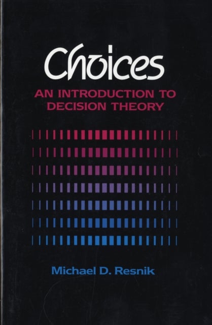 Choices - An Introduction to Decision Theory