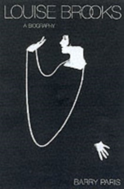 Louise Brooks - A Biography